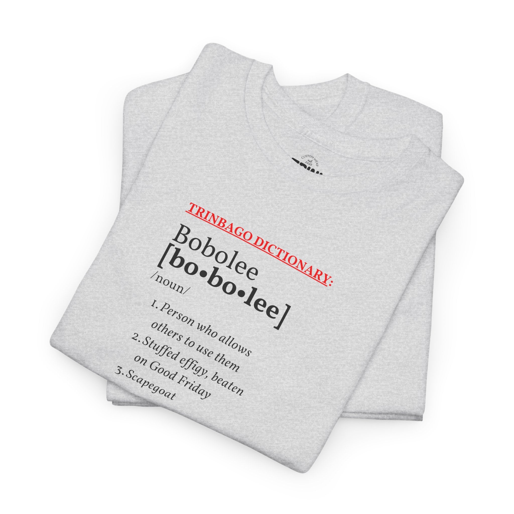 "Bobolee" - Trinbago Term Inspired Soft T-Shirt